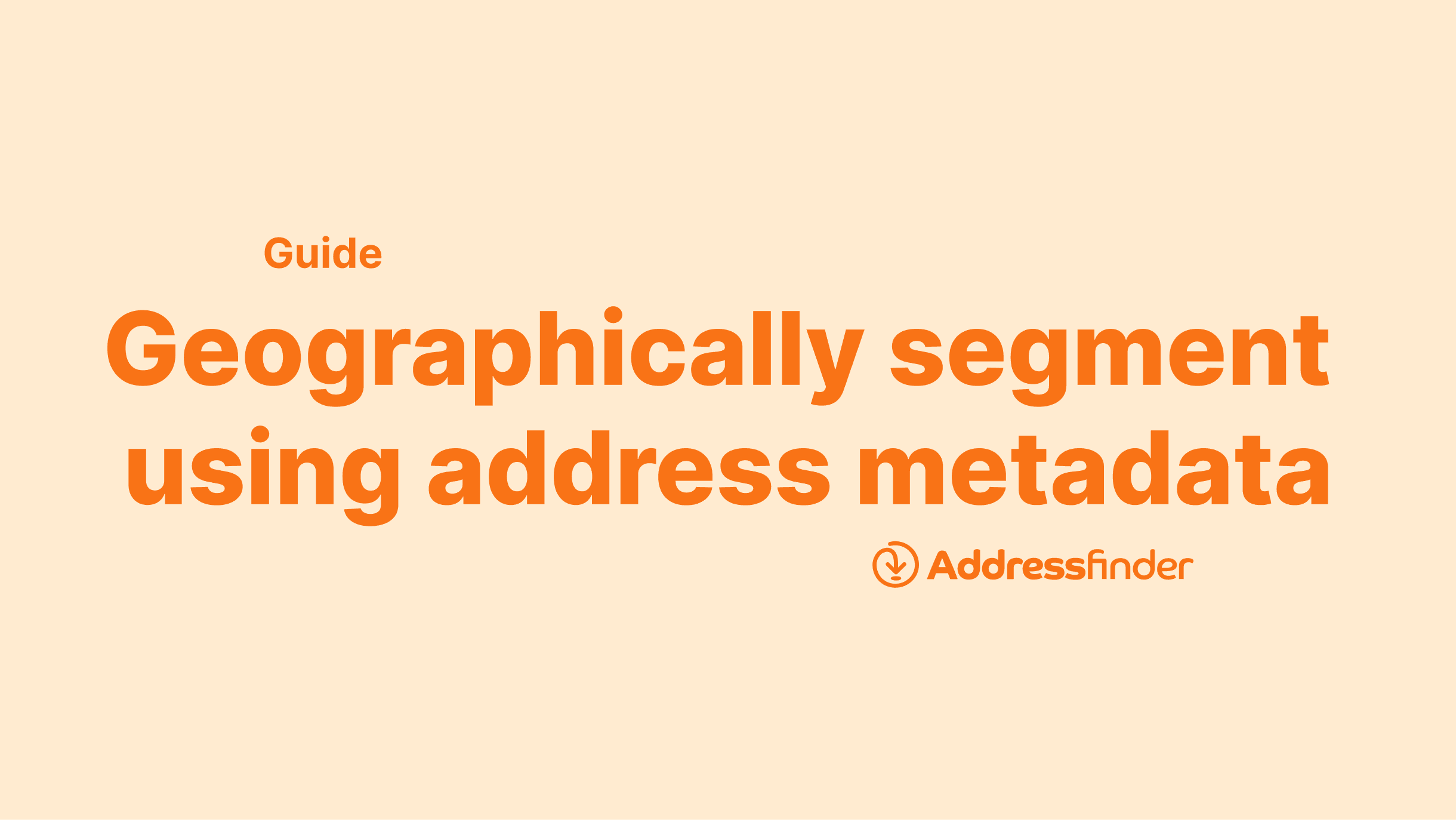 Use address metadata to geographically segment 